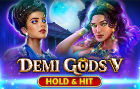 Demi Gods V – Hold & Hit